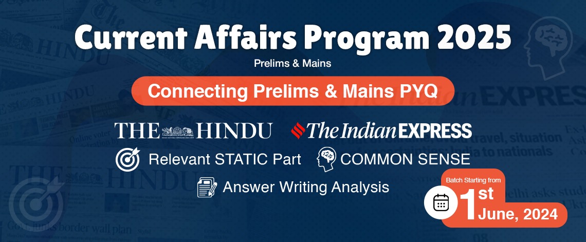 Current Affairs Program for UPSC CSE Prelims and Mains